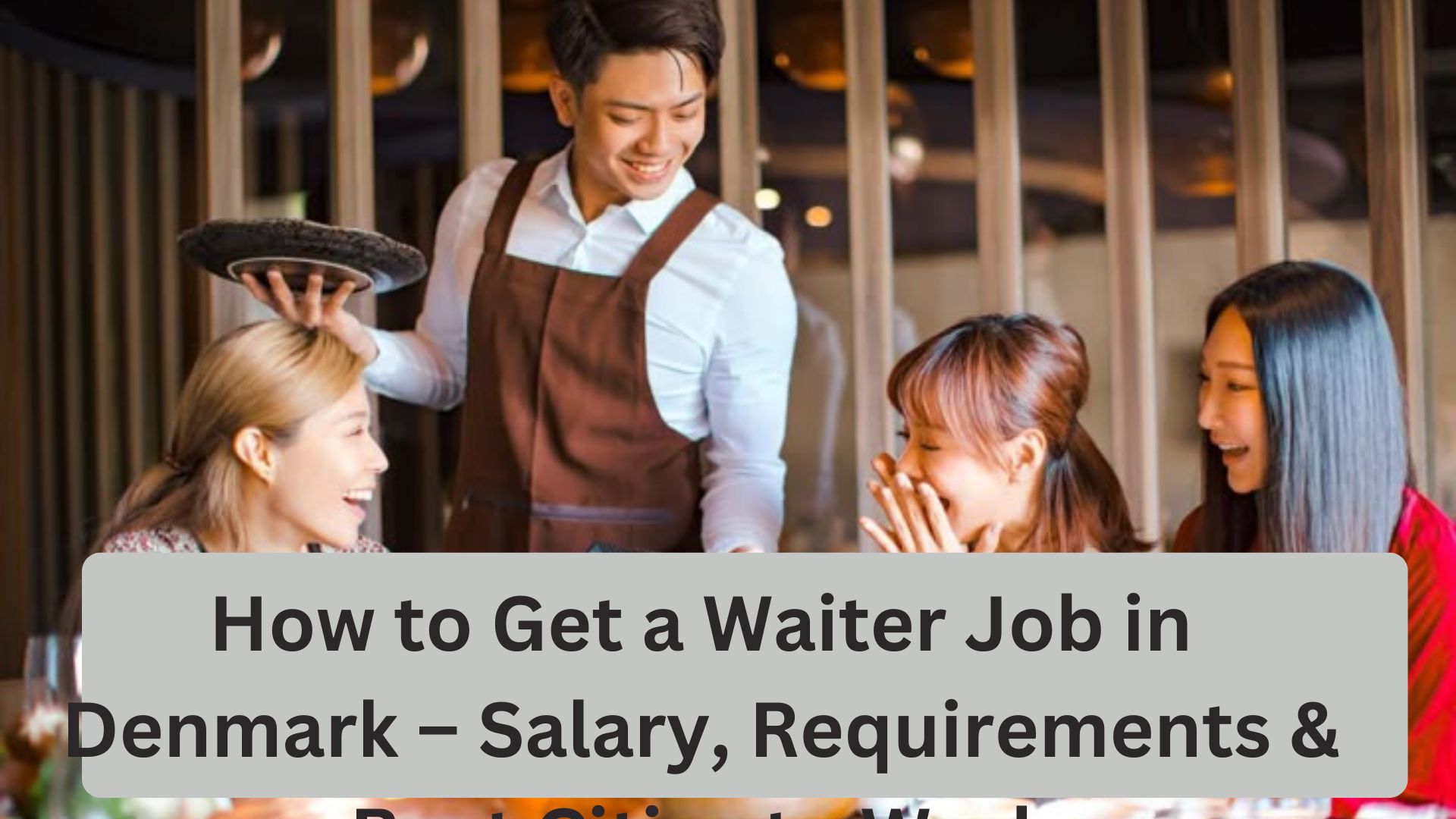 How to get a waiter job in Denmark